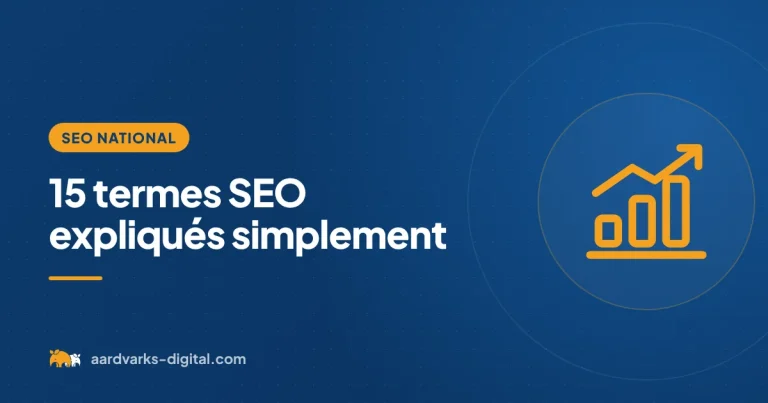 15 termes SEO expliqués simplement – SEO national, Aardvarks Digital