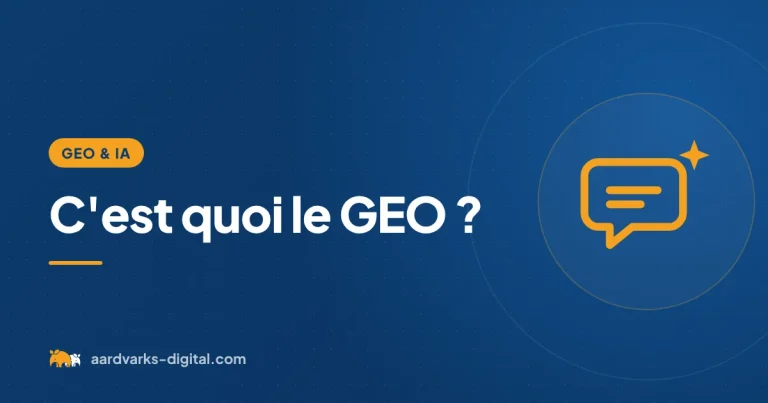 C'est quoi le GEO ? – GEO et IA, Aardvarks Digital