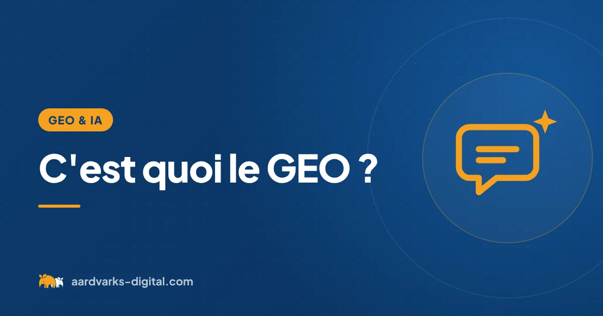 C'est quoi le GEO ? – GEO et IA, Aardvarks Digital