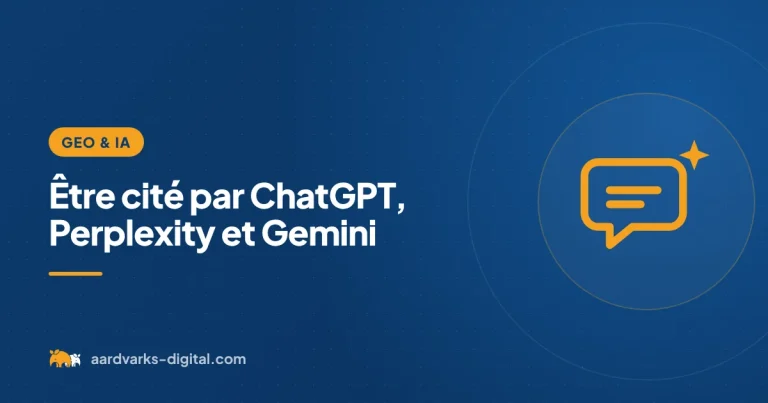 Être cité par ChatGPT, Perplexity et Gemini – GEO et IA, Aardvarks Digital