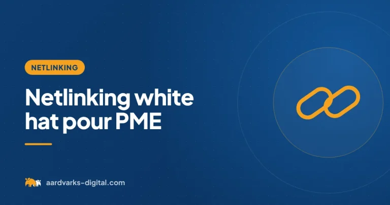 Netlinking white hat pour PME – Aardvarks Digital