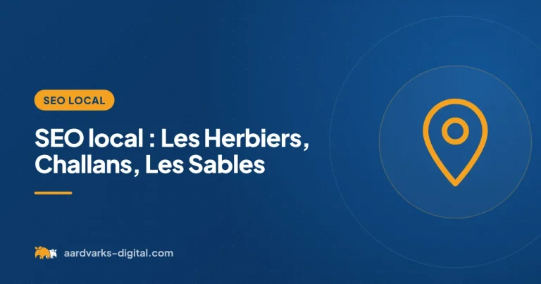 SEO local pour les commerces des Herbiers, Challans et des Sables-d'Olonne – Aardvarks Digital